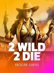 2 Wild 2 Die